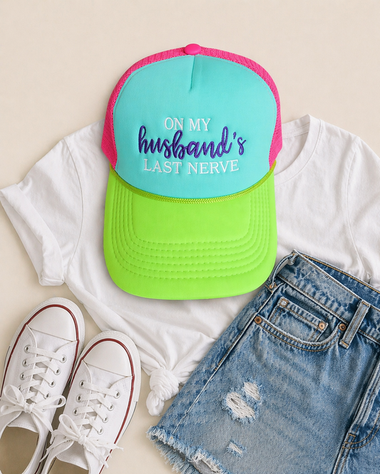 On my husbands last nerve foam trucker hat